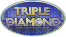 Triple Diamond Triple Diamond