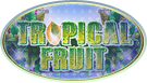 Tropical Fruit Tropical Fruit